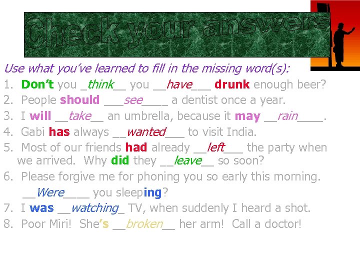 Use what you’ve learned to fill in the missing word(s): 1. Don’t you _think__