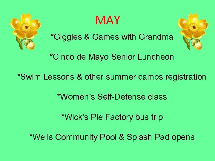 MAY *Giggles & Games with Grandma *Cinco de Mayo Senior Luncheon *Swim Lessons &