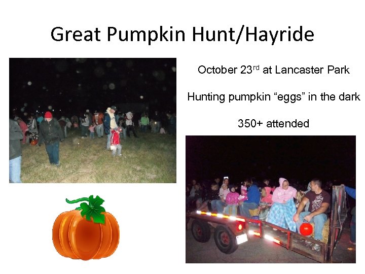Great Pumpkin Hunt/Hayride October 23 rd at Lancaster Park Hunting pumpkin “eggs” in the