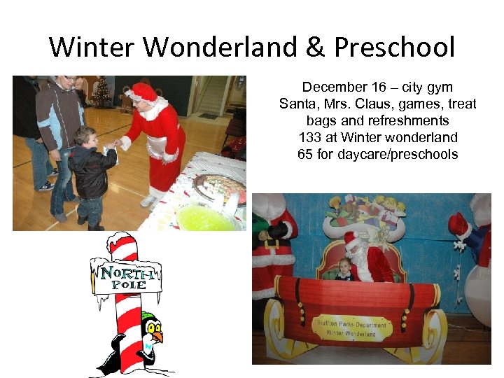 Winter Wonderland & Preschool December 16 – city gym Santa, Mrs. Claus, games, treat