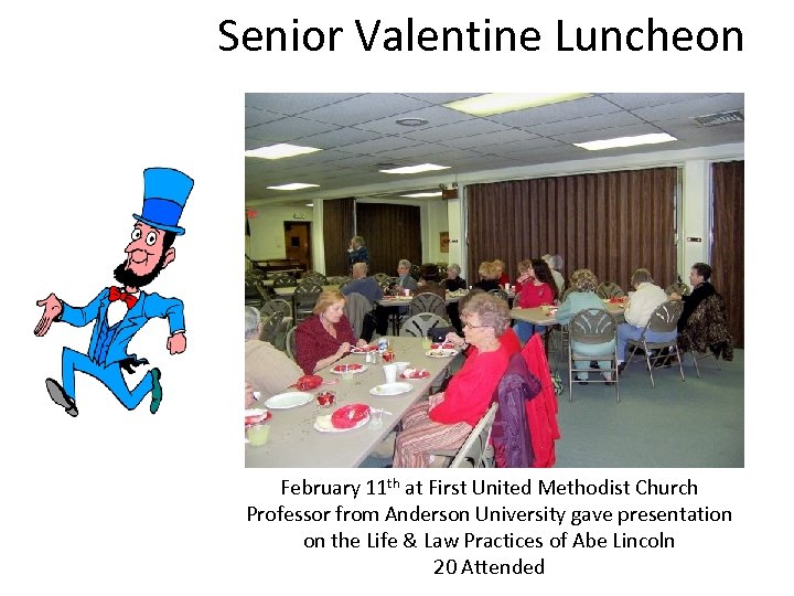 Senior Valentine Luncheon February 11 th at First United Methodist Church Professor from Anderson