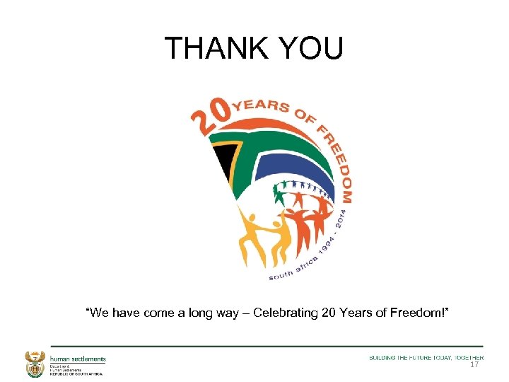 THANK YOU “We have come a long way – Celebrating 20 Years of Freedom!”