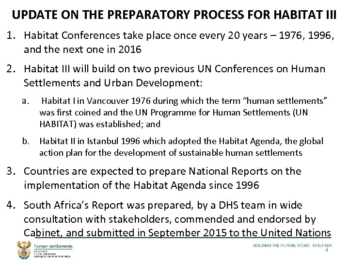 UPDATE ON THE PREPARATORY PROCESS FOR HABITAT III 1. Habitat Conferences take place once