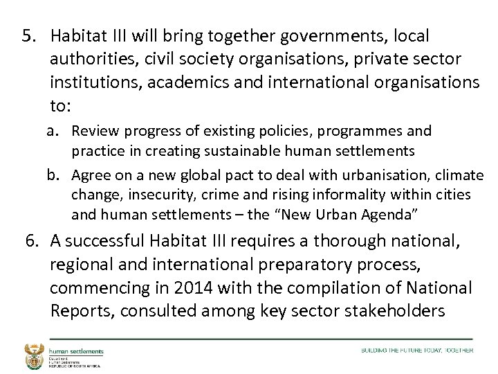 5. Habitat III will bring together governments, local authorities, civil society organisations, private sector
