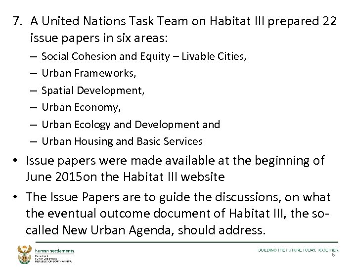 7. A United Nations Task Team on Habitat III prepared 22 issue papers in