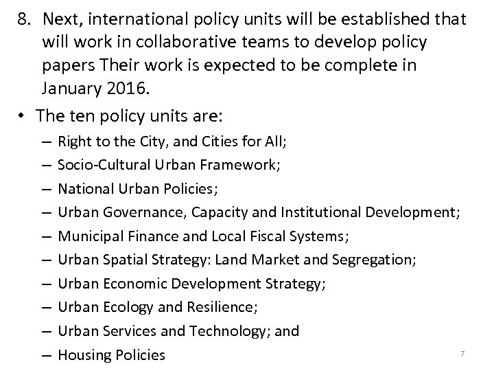 8. Next, international policy units will be established that will work in collaborative teams
