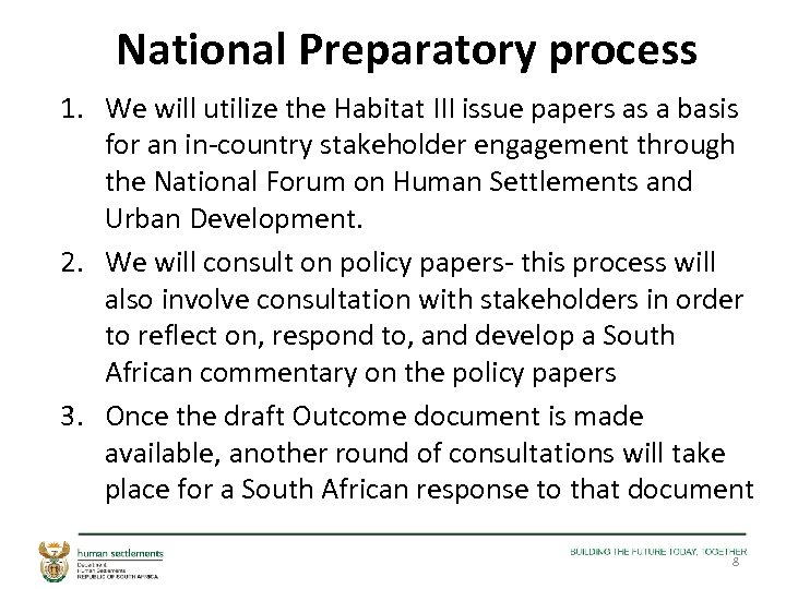 National Preparatory process 1. We will utilize the Habitat III issue papers as a
