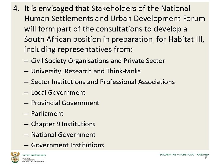 4. It is envisaged that Stakeholders of the National Human Settlements and Urban Development