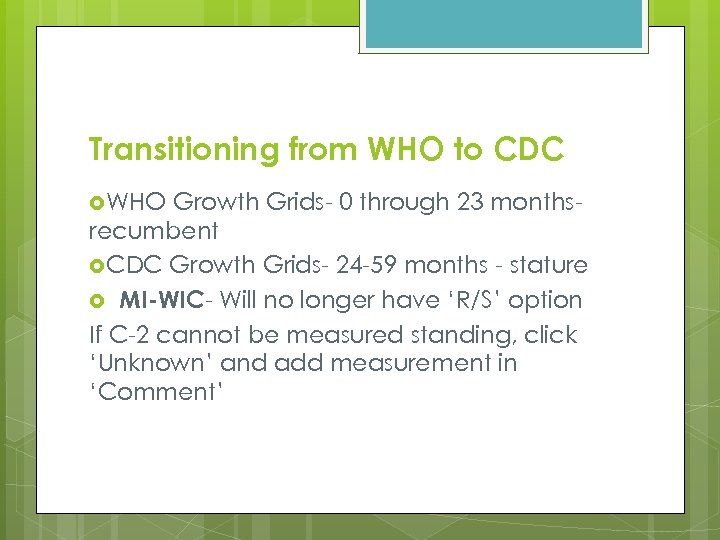 Transitioning from WHO to CDC WHO Growth Grids- 0 through 23 monthsrecumbent CDC Growth