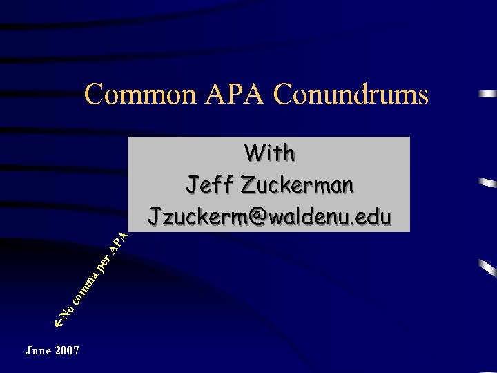 Common APA Conundrums No co mm ap er AP A With Jeff Zuckerman Jzuckerm@waldenu.