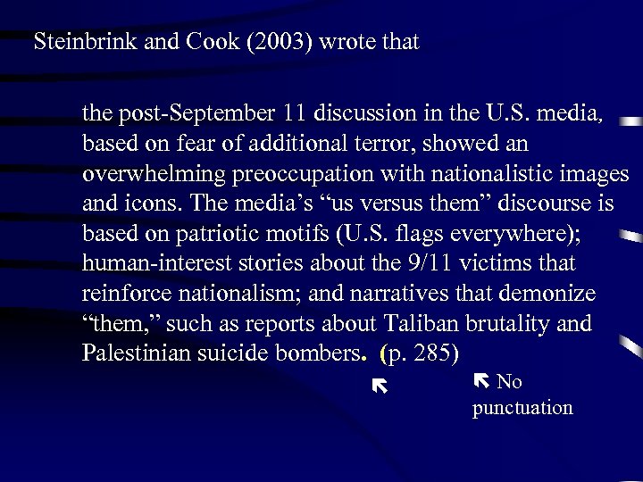 Steinbrink and Cook (2003) wrote that the post-September 11 discussion in the U. S.