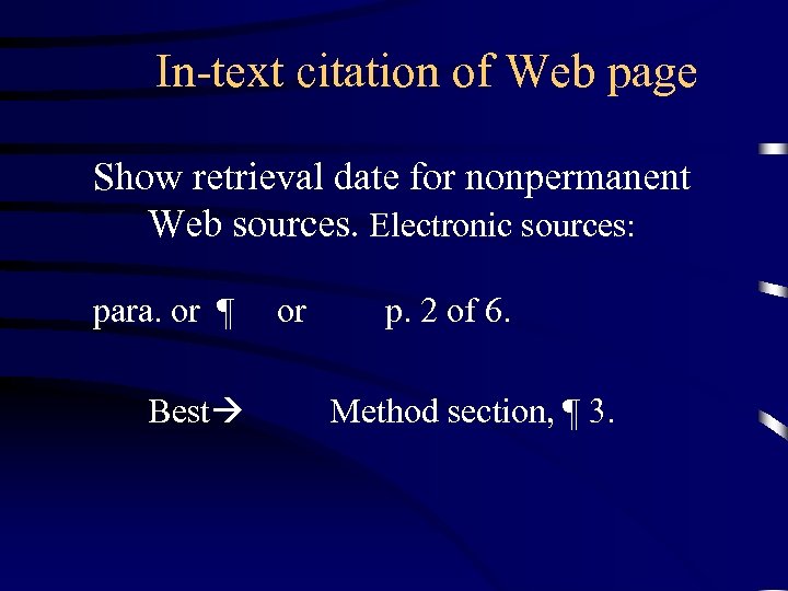 In-text citation of Web page Show retrieval date for nonpermanent Web sources. Electronic sources: