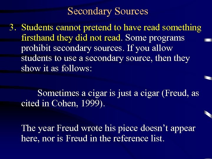 Secondary Sources 3. Students cannot pretend to have read something firsthand they did not