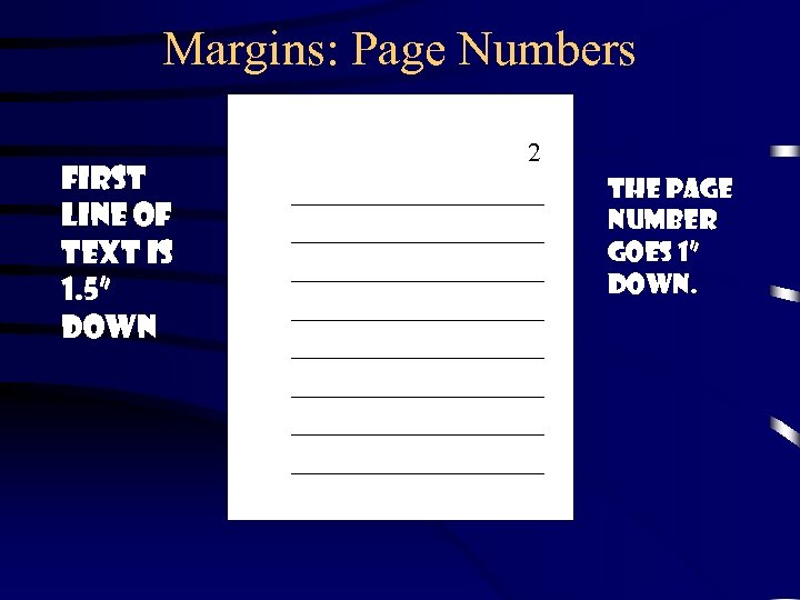 Margins: Page Numbers FIRST LINE OF TEXT IS 1. 5” down 2 ___________________ ___________________