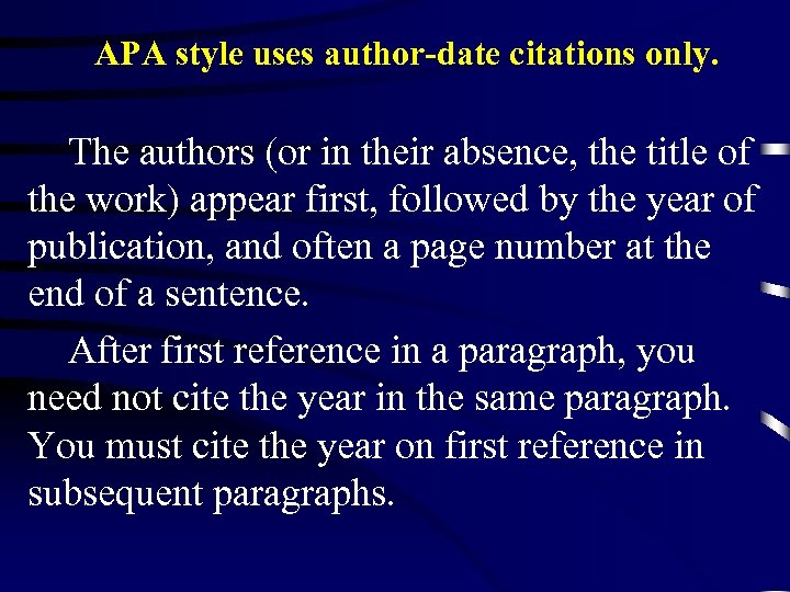 APA style uses author-date citations only. The authors (or in their absence, the title