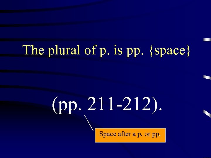 The plural of p. is pp. {space} (pp. 211 -212). Space after a p.