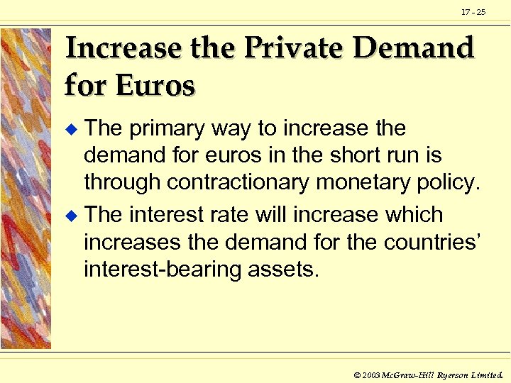 17 - 25 Increase the Private Demand for Euros The primary way to increase