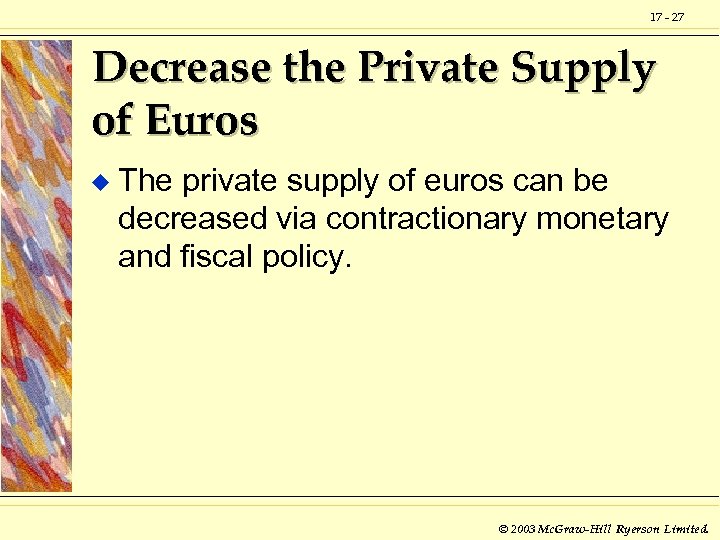 17 - 27 Decrease the Private Supply of Euros u The private supply of