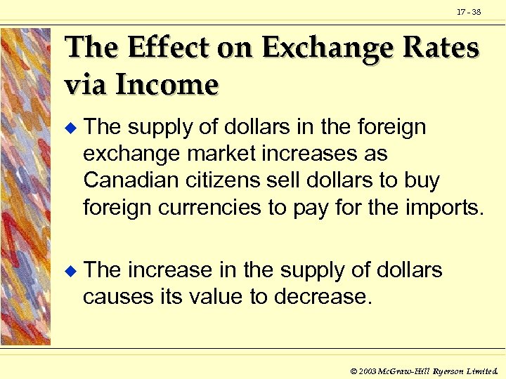 17 - 38 The Effect on Exchange Rates via Income u The supply of