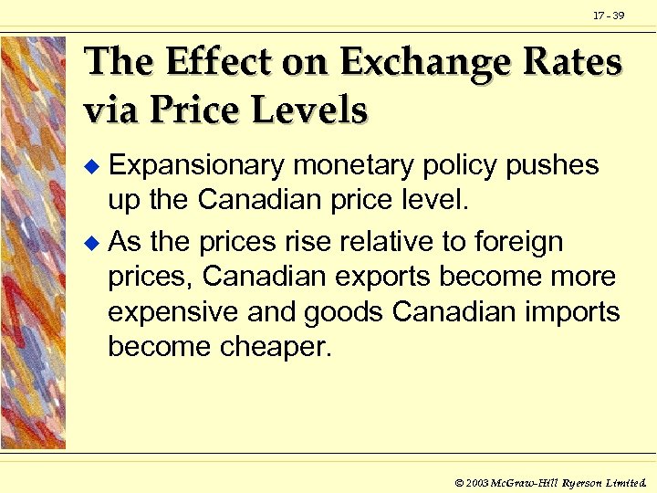 17 - 39 The Effect on Exchange Rates via Price Levels Expansionary monetary policy