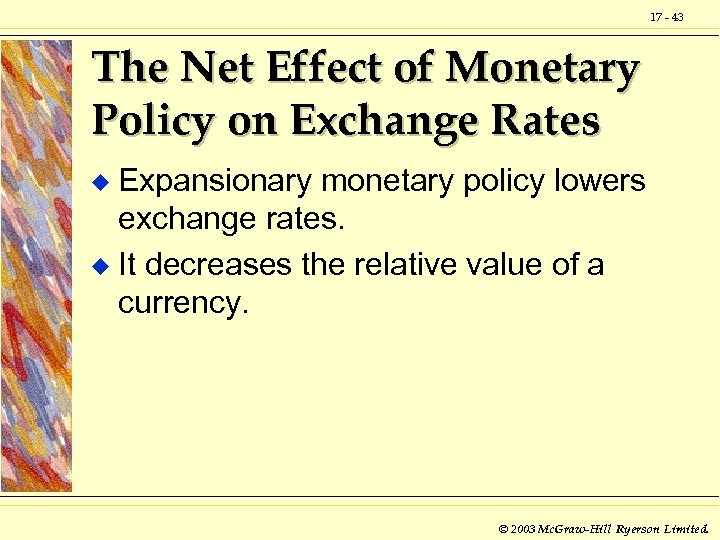 17 - 43 The Net Effect of Monetary Policy on Exchange Rates Expansionary monetary