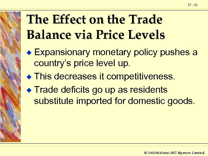 17 - 51 The Effect on the Trade Balance via Price Levels Expansionary monetary