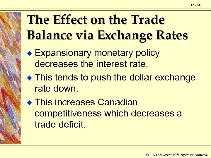 17 - 54 The Effect on the Trade Balance via Exchange Rates Expansionary monetary