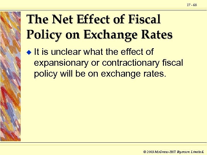 17 - 68 The Net Effect of Fiscal Policy on Exchange Rates u It