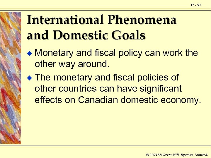 17 - 80 International Phenomena and Domestic Goals Monetary and fiscal policy can work