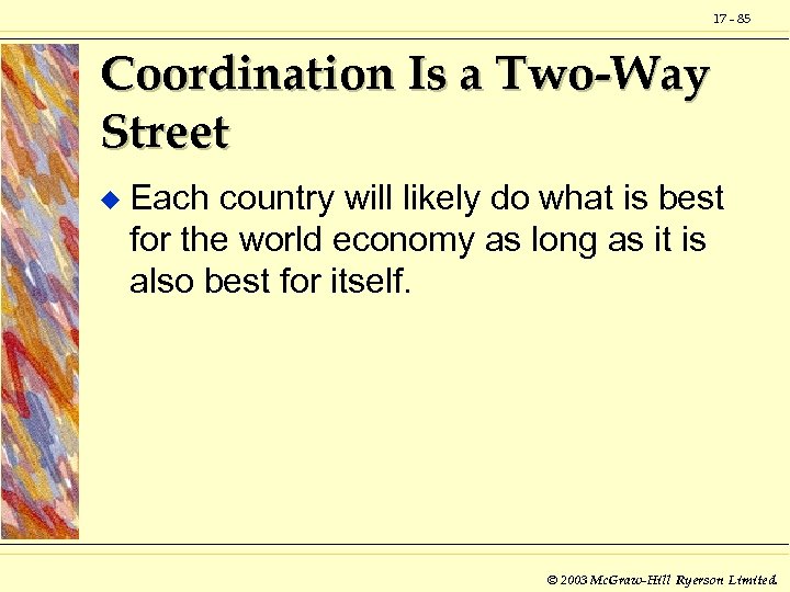 17 - 85 Coordination Is a Two-Way Street u Each country will likely do