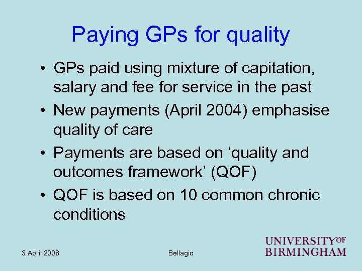 Paying GPs for quality • GPs paid using mixture of capitation, salary and fee