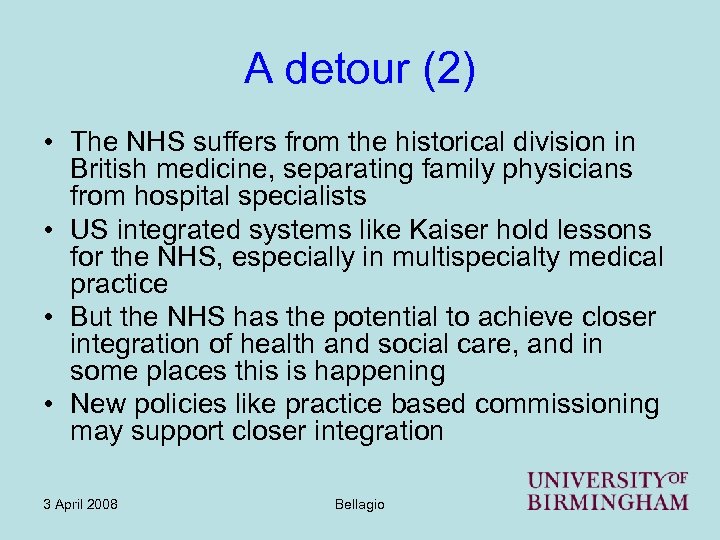 A detour (2) • The NHS suffers from the historical division in British medicine,