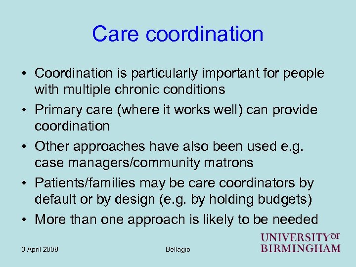 Care coordination • Coordination is particularly important for people with multiple chronic conditions •