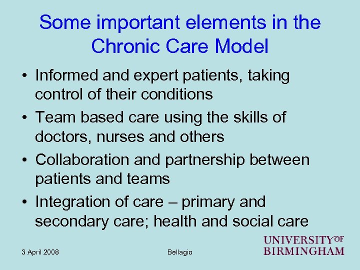 Some important elements in the Chronic Care Model • Informed and expert patients, taking