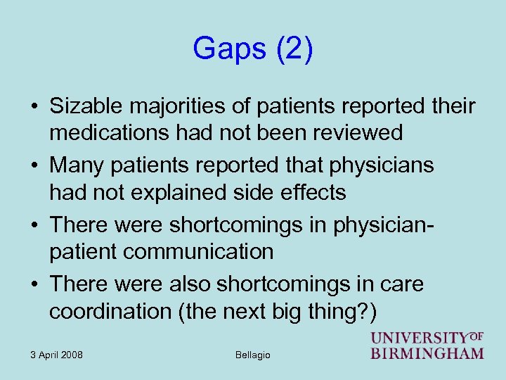 Gaps (2) • Sizable majorities of patients reported their medications had not been reviewed