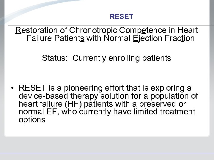 RESET Restoration of Chronotropic Competence in Heart Failure Patients with Normal Ejection Fraction Status: