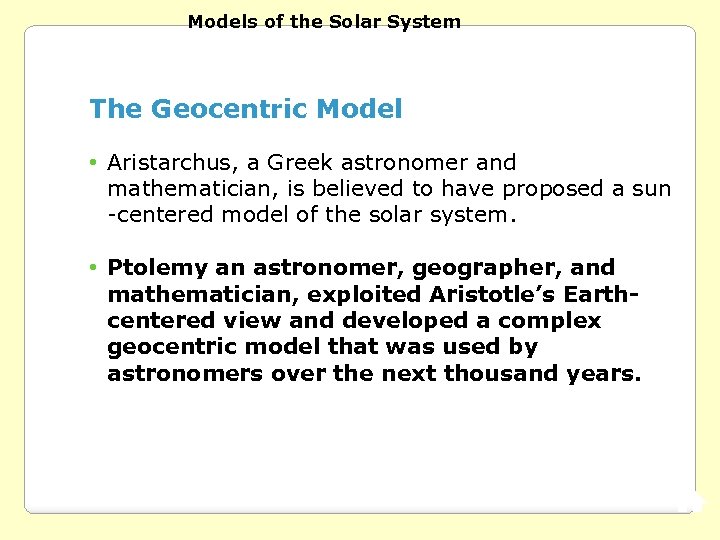 Models of the Solar System The Geocentric Model • Aristarchus, a Greek astronomer and