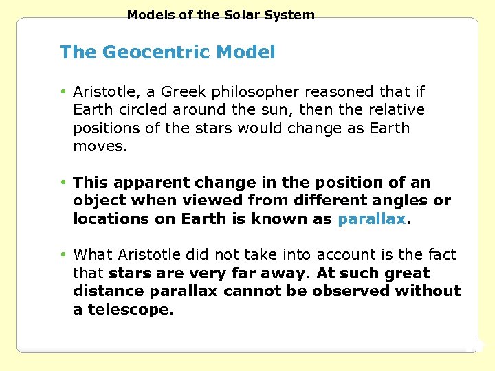 Models of the Solar System The Geocentric Model • Aristotle, a Greek philosopher reasoned