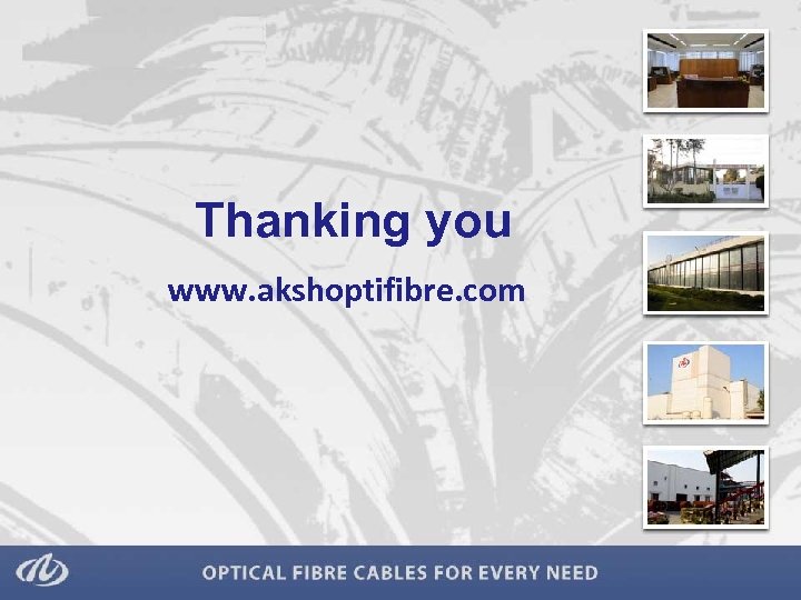 Thanking you www. akshoptifibre. com 