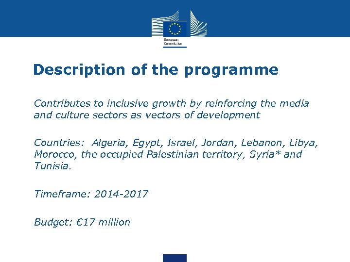 Description of the programme • Contributes to inclusive growth by reinforcing the media and