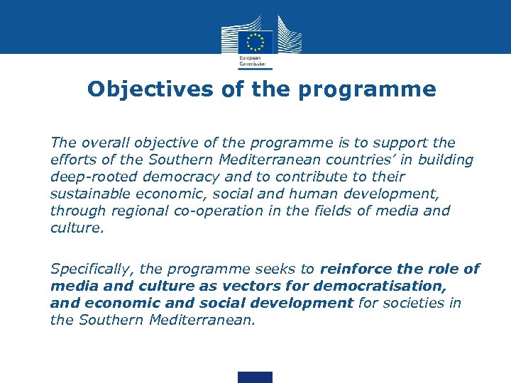 Objectives of the programme • The overall objective of the programme is to support