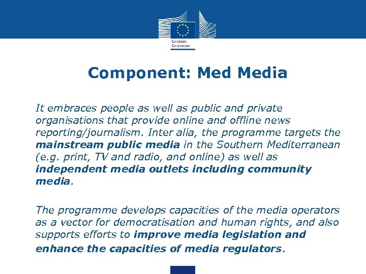 Component: Media • It embraces people as well as public and private organisations that