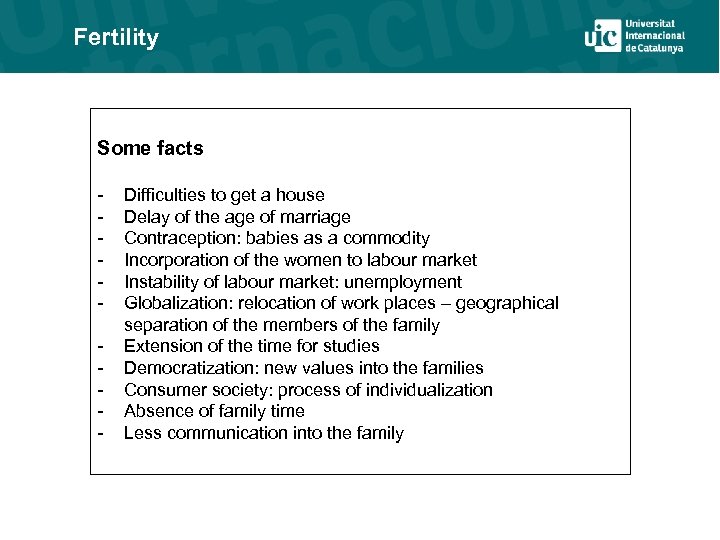 Fertility Some facts - Difficulties to get a house Delay of the age of
