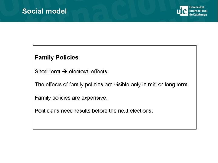 Social model Family Policies Short term electoral effects The effects of family policies are
