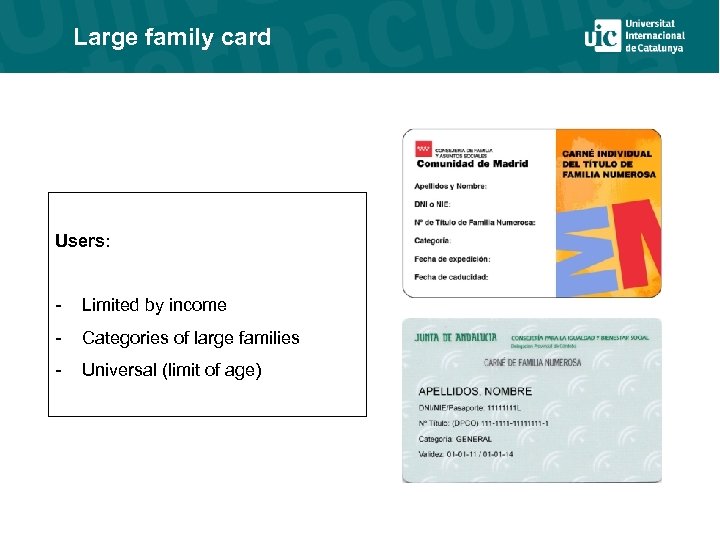 Large family card Users: - Limited by income - Categories of large families -