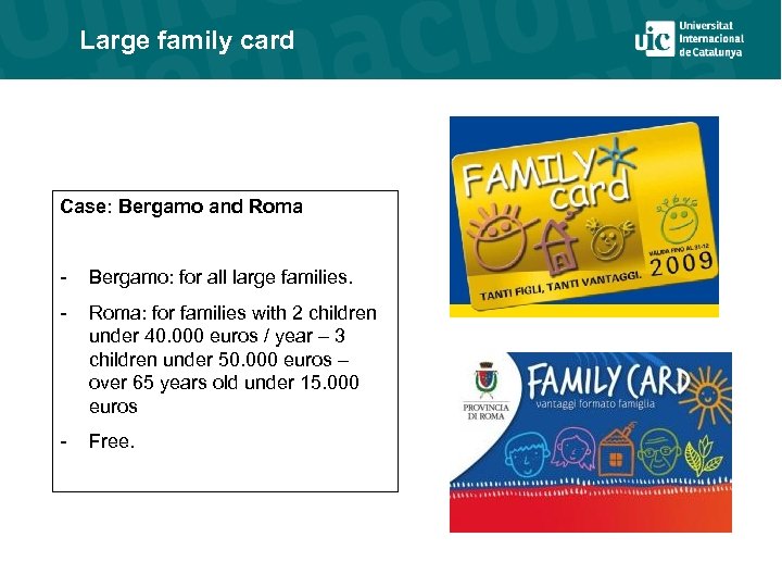 Large family card Case: Bergamo and Roma - Bergamo: for all large families. -