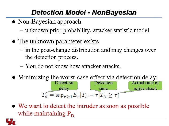 Detection Model - Non. Bayesian l Non-Bayesian approach – unknown prior probability, attacker statistic