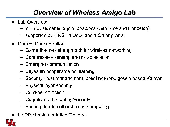 Overview of Wireless Amigo Lab l Lab Overview – 7 Ph. D. students, 2