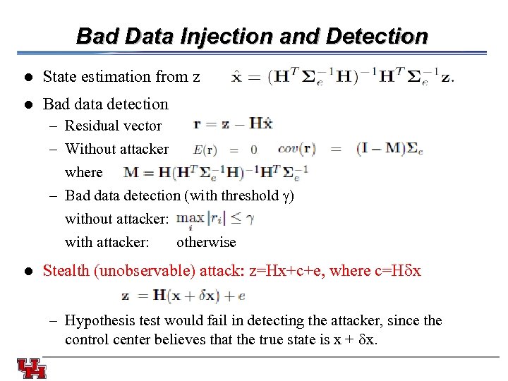 Bad Data Injection and Detection l l State estimation from z Bad data detection