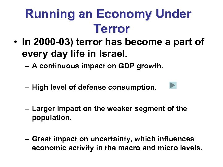 Running an Economy Under Terror • In 2000 -03) terror has become a part